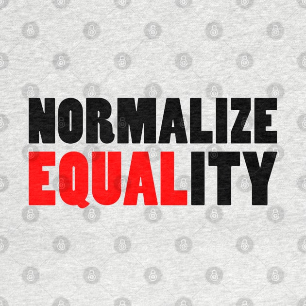 Normalize Equality by Everyday Inspiration